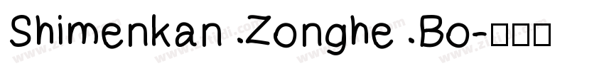 Shimenkan Zonghe Bo字体转换